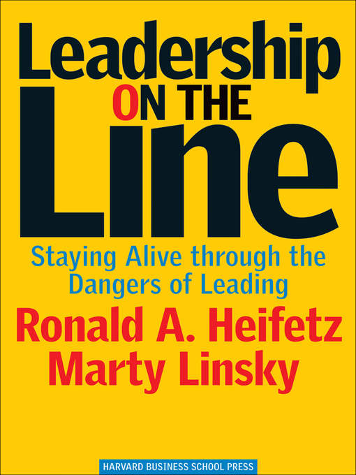 Title details for Leadership on the Line by Ronald A. Heifetz - Available